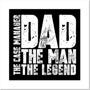 Dad The Man The Case Manager The Legend Posters and Art